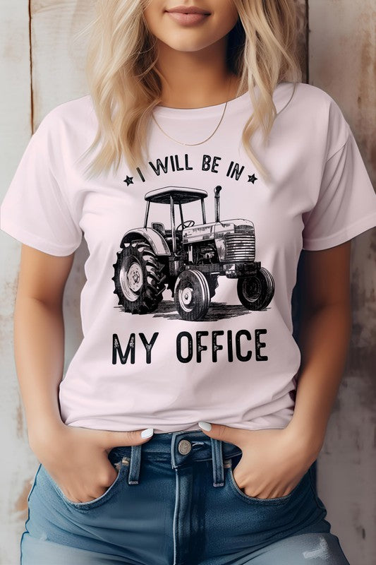 I Will Be in Office, Farm Graphic Tee